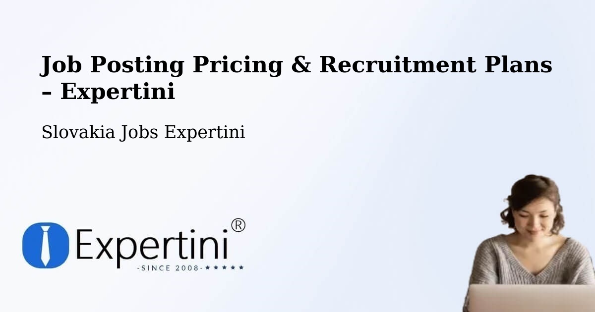 Job Posting Pricing & Recruitment Plans – Rajec - Rajec, Slovakia Jobs Expertini